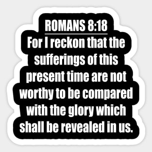 Romans 8:18 King James Version (KJV) Bible Verse Typography Sticker